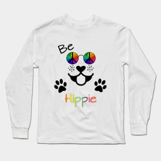 be Hippie - Peace Dog face with Paws Long Sleeve T-Shirt